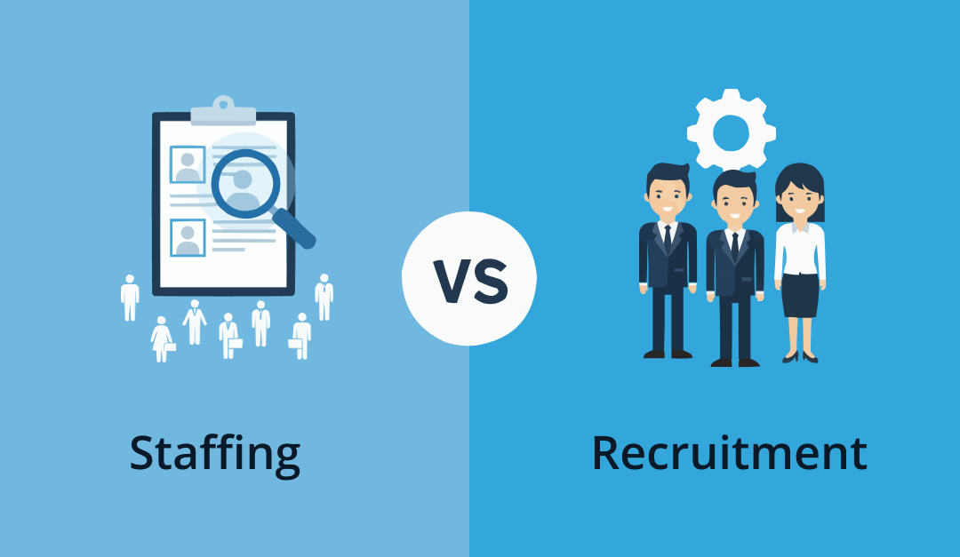 Key Differences Between Staffing and Recruitment